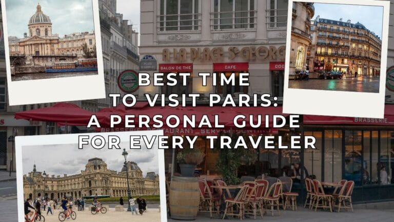 Best Time to Visit Paris - A Personal Guide for Every Traveler