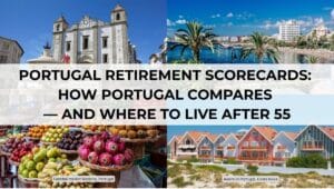 Portugal Retirement Scorecards - How Portugal Compares — and Where to Live After 55