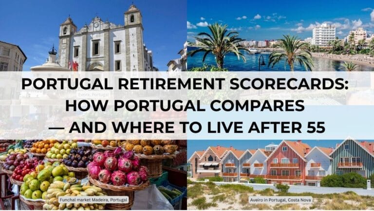 Portugal Retirement Scorecards - How Portugal Compares — and Where to Live After 55