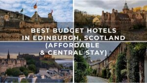Best Budget Hotels in Edinburgh Scotland - Affordable and Central Stays