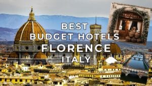 Best Budget Hotels in Florence Italy - Affordable Stays