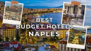 Best Budget Hotels in Naples Italy - Affordable Stays