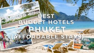 Best Budget Hotels in Phuket Thailand - Affordable Beach Stays