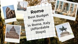 Best Budget Hotels in Rome Italy - Affordable Stays