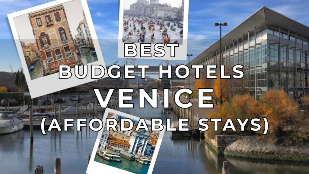 Best Cheap Travel Destinations & Budget Hotels 18 Best Budget Hotels in Venice Italy - Affordable Stays