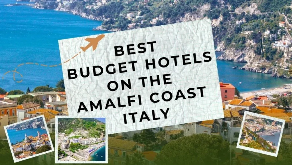 Best Cheap Travel Destinations & Budget Hotels 14 Best Budget Hotels on the Amalfi Coast Italy - Affordable Stays