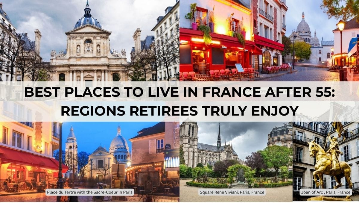 Best Places to Live in France After 55: Regions Retirees Truly Enjoy 1 Best Places to Live in France After 55 - Regions Retirees Truly Enjoy