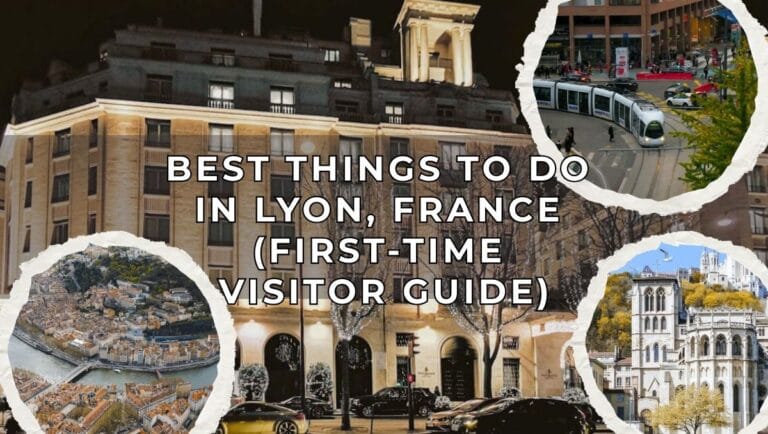 Best Things to Do in Lyon France - First-Time Visitor Guide