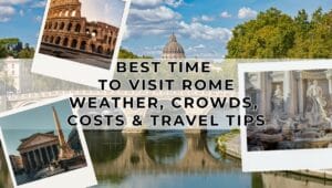 Best Time to Visit Rome - Weather - Crowds - Costs - Travel Tips