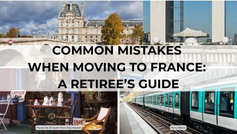Common Mistakes When Moving to France - A Retiree’s Guide