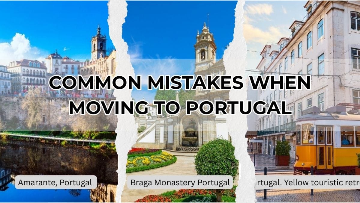 Common Mistakes When Moving to Portugal: My Personal Experience 1 Common Mistakes When Moving to Portugal