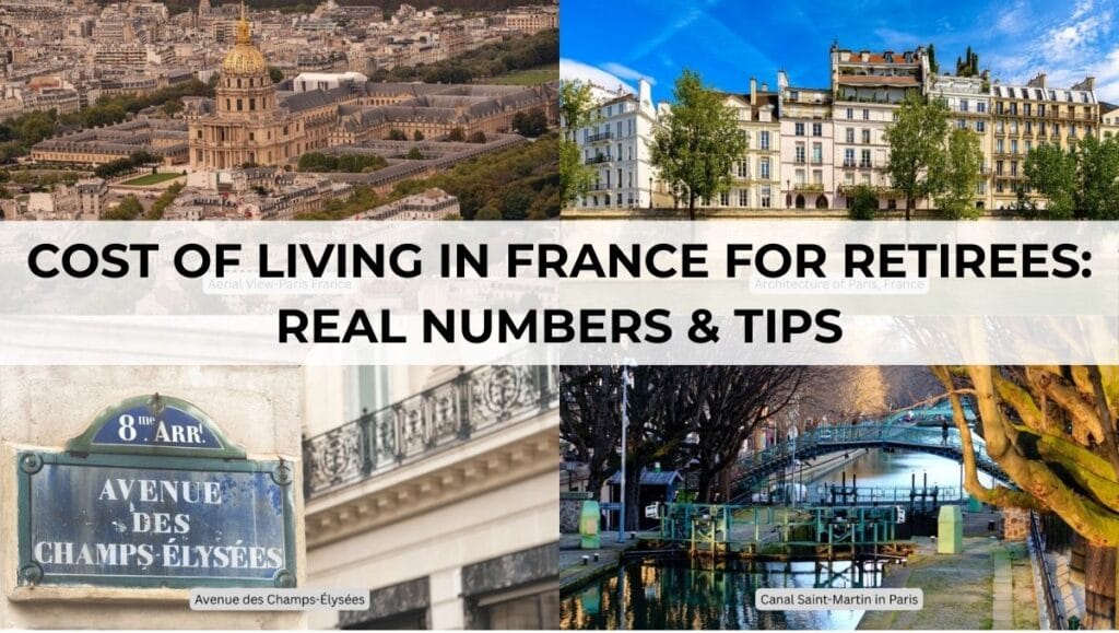 Cost of Living in France for Retirees - Real Numbers & Tips