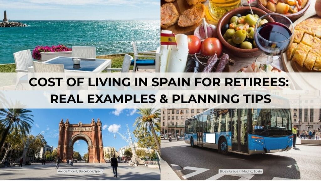Cost of Living in Spain for Retirees - Real Examples & Planning Tips