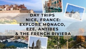 Day Trips from Nice France - Explore Monaco - Eze - Antibes - French Riviera