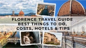 Florence Travel Guide - Best Things to Do - Costs - Hotels - Travel Tips
