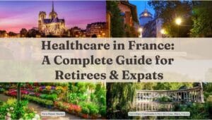 Healthcare in France - A Complete Guide for Retirees & Expats