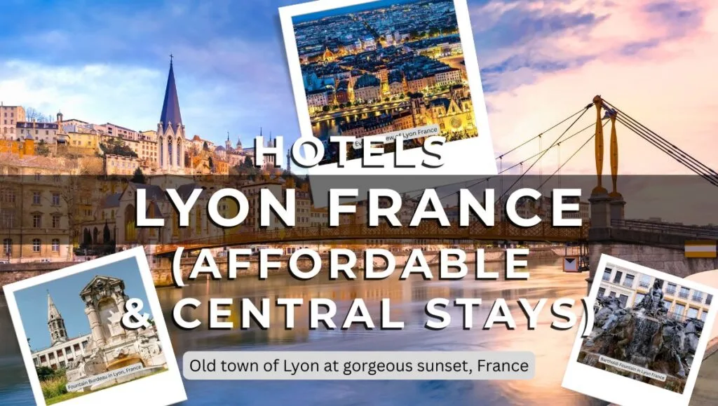 Best Cheap Travel Destinations & Budget Hotels 20 Hotels in Lyon France - Affordable & Central Stays