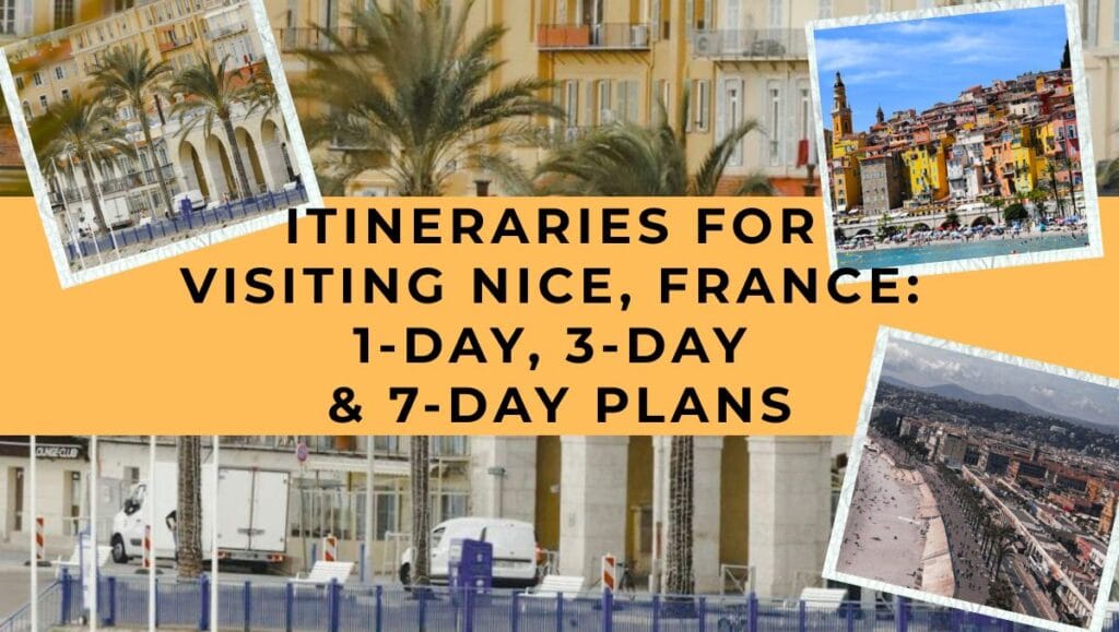 Itineraries for Visiting Nice France - 1 Day - 3 Day - 7 Day Plans