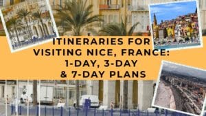 Itineraries for Visiting Nice France - 1 Day - 3 Day - 7 Day Plans