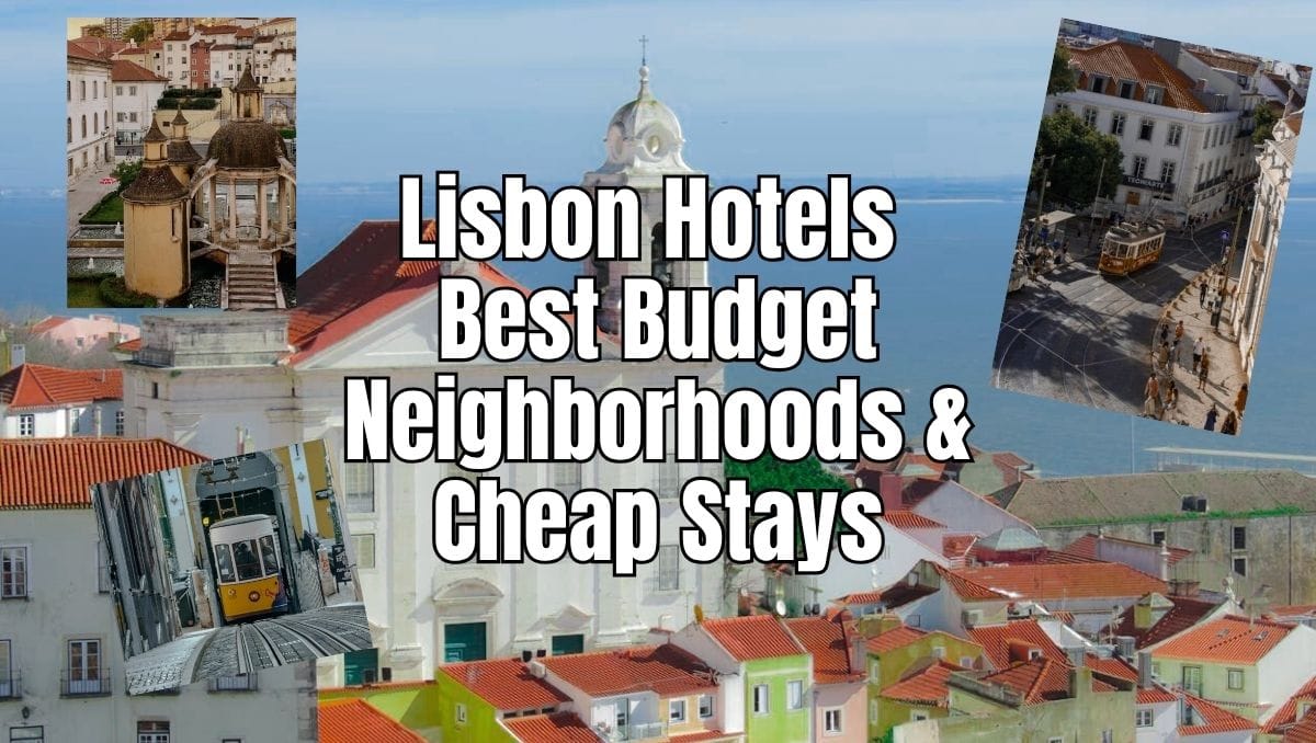 Lisbon Hotels | Best Budget Neighborhoods & Cheap Stays 1 Lisbon Hotels - Best Budget Neighborhoods - Cheap Stays