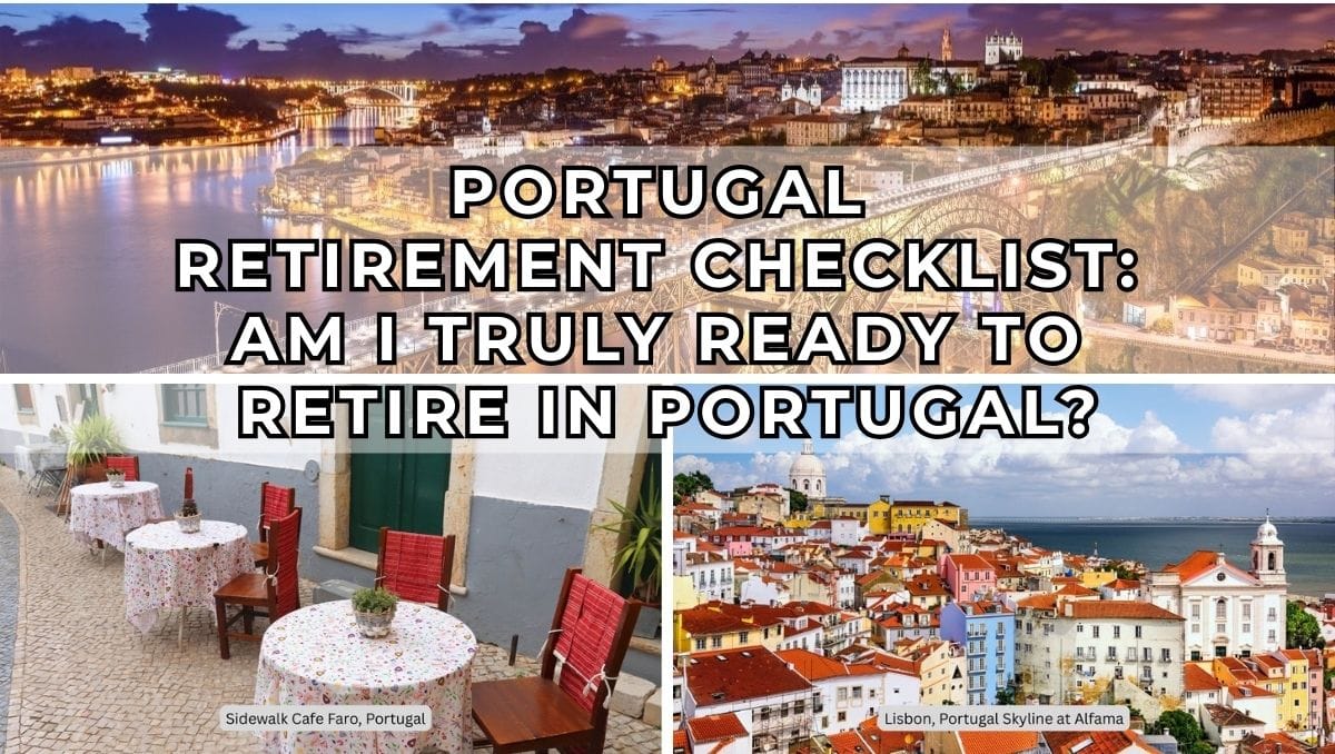 Portugal Retirement Checklist - Am I Truly Ready to Retire in Portugal?