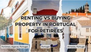 Renting vs Buying Property in Portugal for Retirees