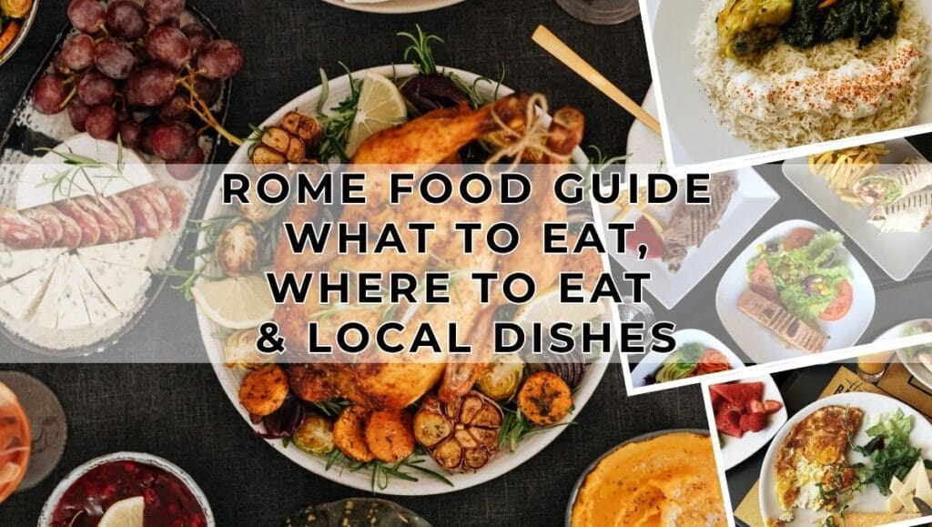 Rome Food Guide - What to Eat - Where to Eat and Local Dishes