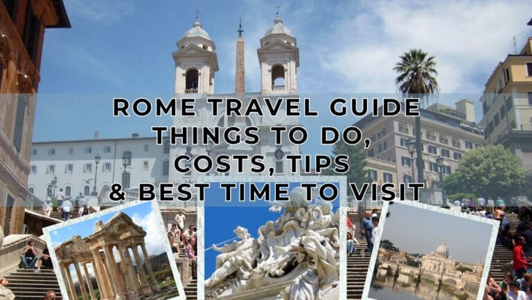 Rome Travel Guide - Things to Do - Costs - Tips and Best Time to Visit