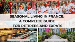 Seasonal Living in France - A Complete Guide for Retirees and Expats