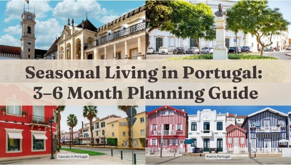 Seasonal Living in Portugal - 3–6 Month Planning Guide