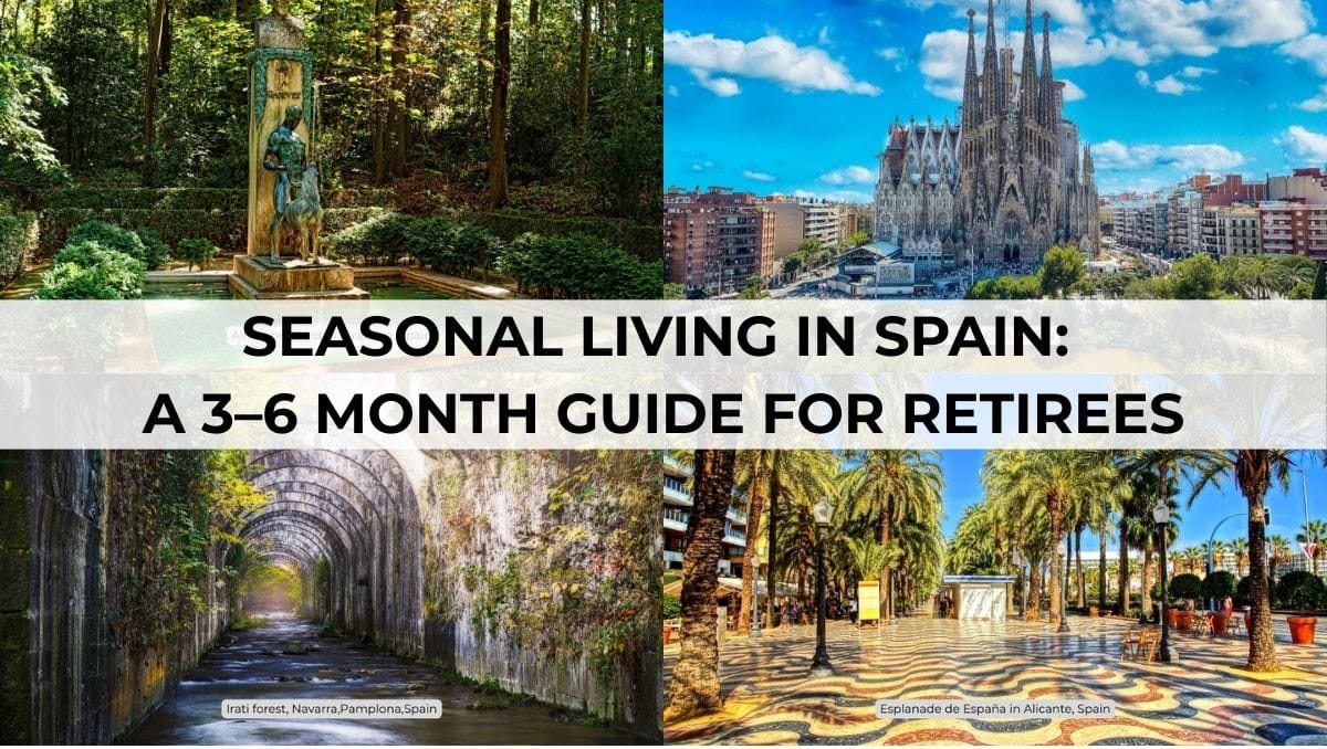 Seasonal Living in Spain: A 3–6 Month Guide for Retirees 1 Seasonal Living in Spain - A 3–6 Month Guide for Retirees
