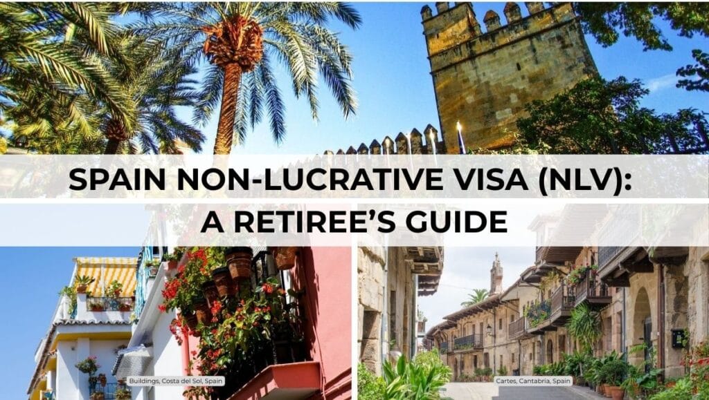 Spain Non-Lucrative Visa (NLV) - A Retiree’s Guide