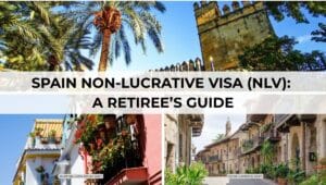 Spain Non-Lucrative Visa (NLV) - A Retiree’s Guide