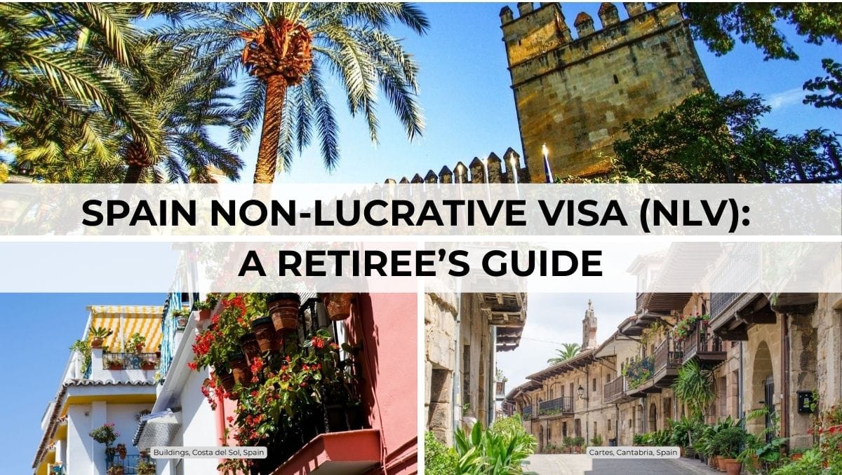 Spain Non-Lucrative Visa (NLV) - A Retiree’s Guide