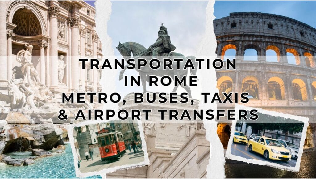 Transportation in Rome - Metro - Buses - Taxis - Airport Transfers