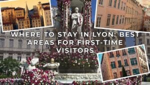 Where to Stay in Lyon - Best Areas for First-Time Visitors