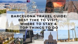 Barcelona Travel Guide Best Time to Visit, Where to Stay & Top Things to Do