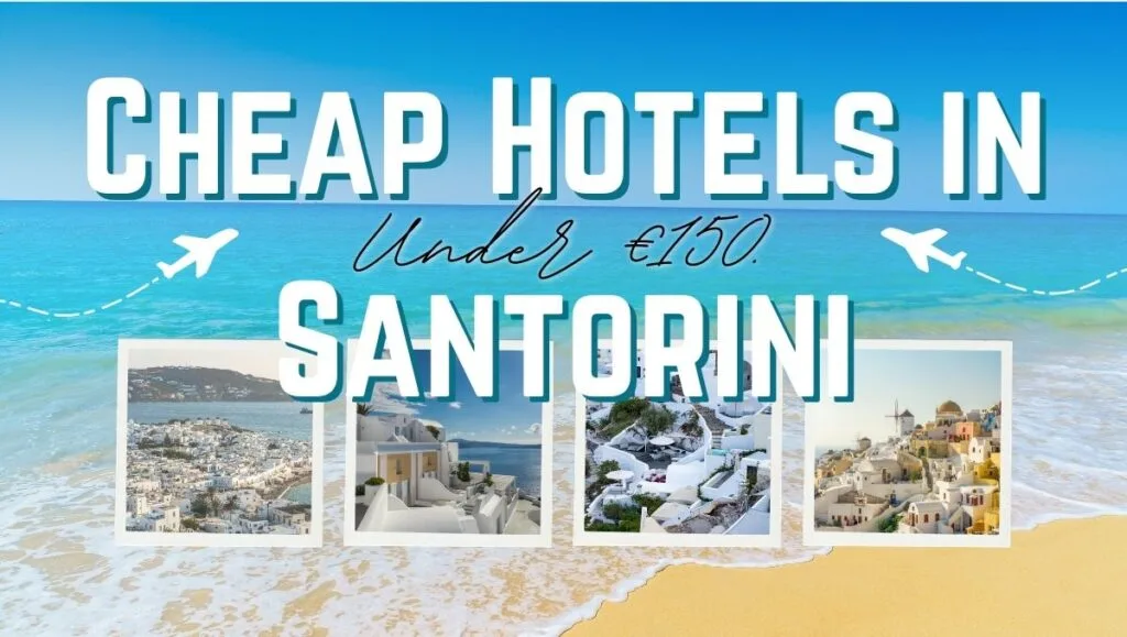 Best Cheap Travel Destinations & Budget Hotels 27 Cheap Hotels in Santorini Under €150