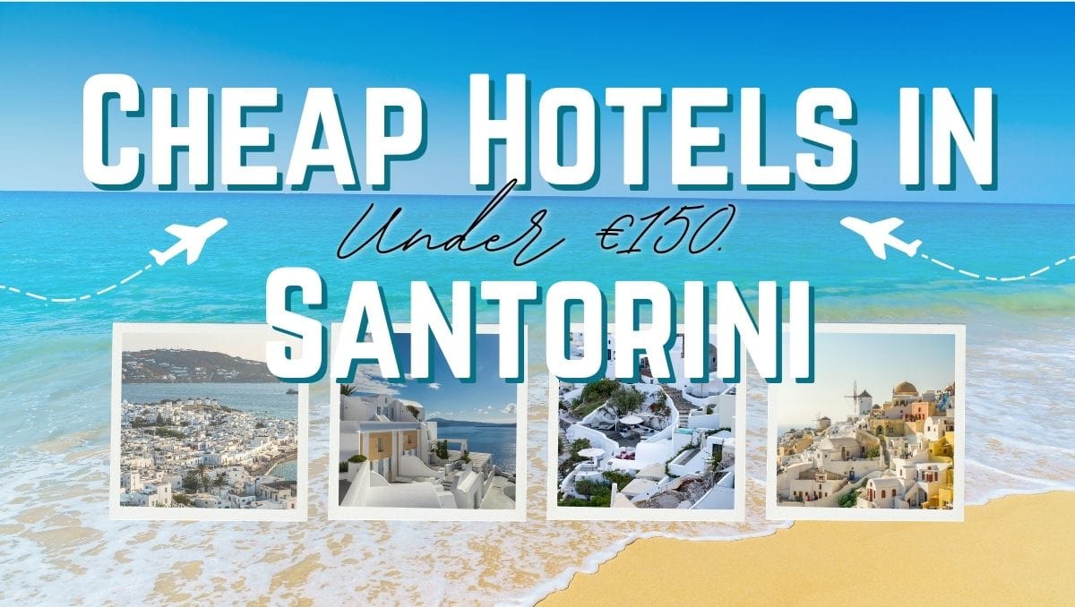 Cheap Hotels in Santorini Under €150