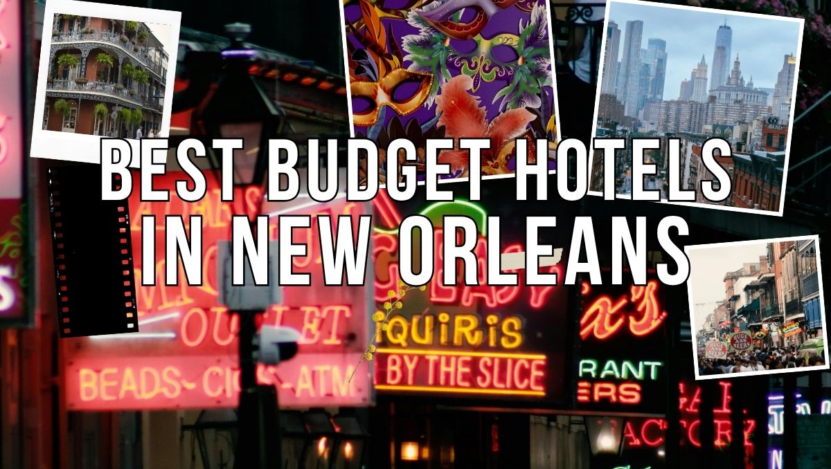 Best Budget Hotels in New Orleans - Affordable Stays in Top Areas