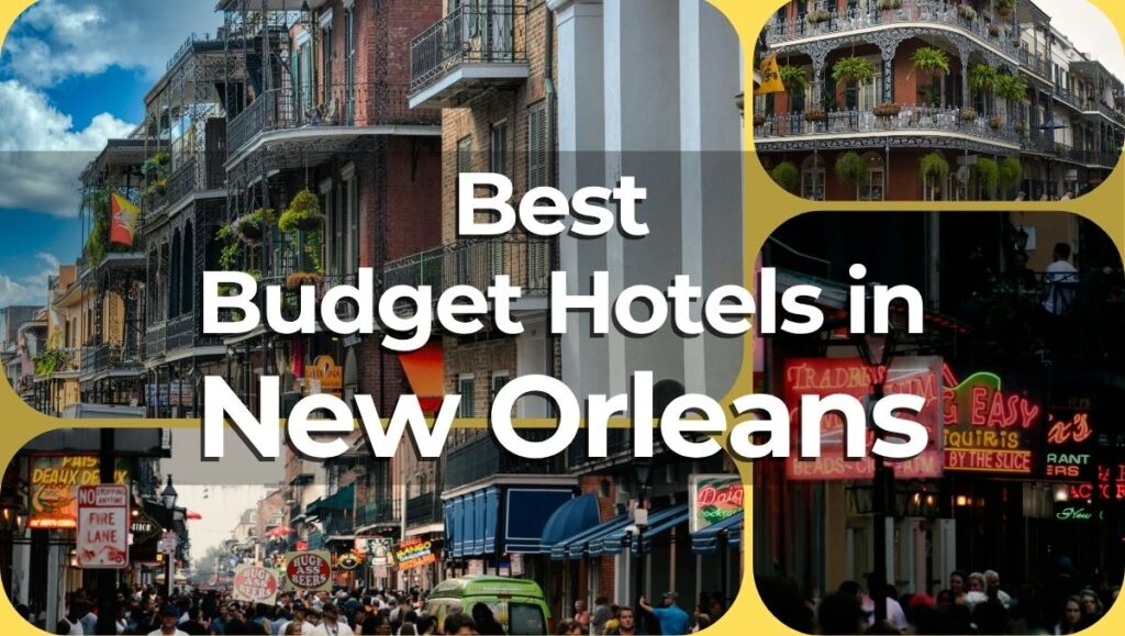 Best Budget Hotels in New Orleans (Top Areas & Deals)