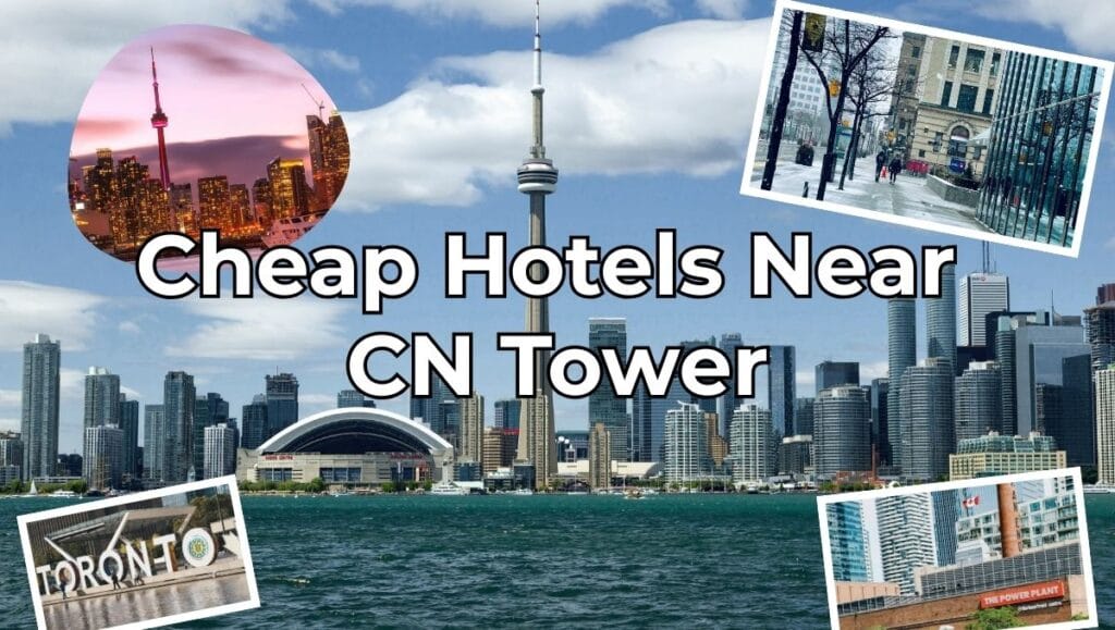 Cheap Hotels Near CN Tower Toronto