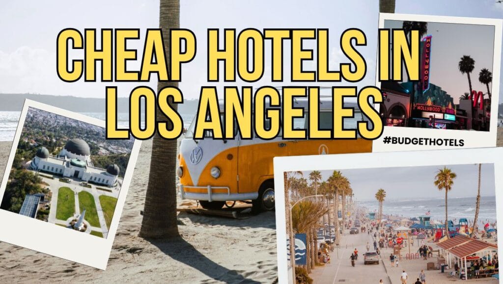 Cheap Hotels in Los Angeles on a Budget