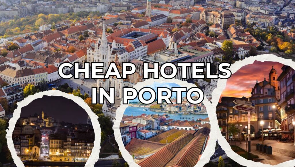 Cheap Hotels in Porto: Best Budget Stays Under €120 (2026 Guide) 2 Cheap Hotels in Porto Portugal