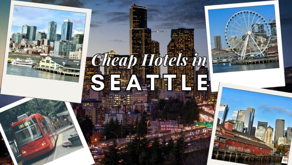 Cheap Hotels in Seattle Under $200 (Best Budget Hotels in 2026) 3 Cheap Hotels in Seattle Best Places To Stay