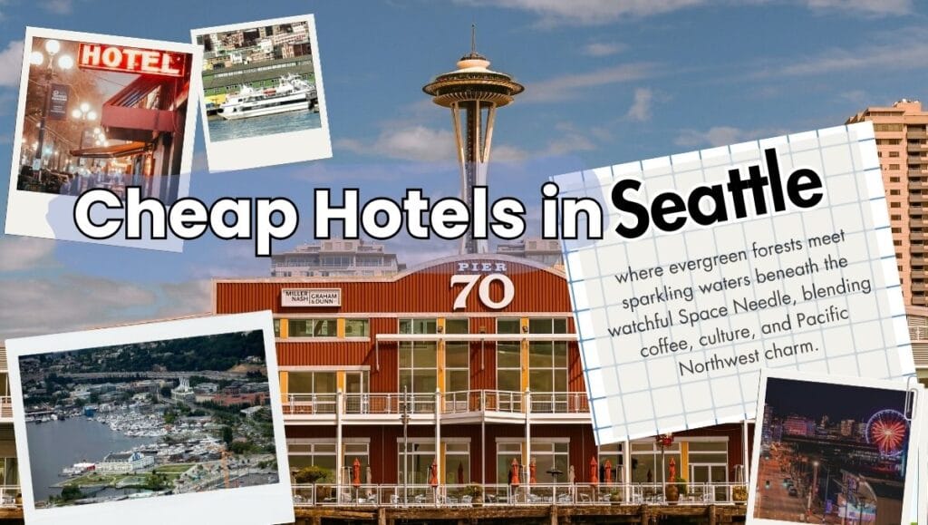 Cheap Hotels in Seattle Under $200 (Best Budget Hotels in 2026) 2 Cheap Hotels in Seattle - Best Budget
