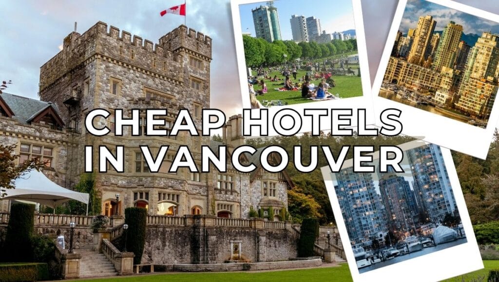 Cheap Hotels in Vancouver: Best Budget Stays Near Downtown & Waterfront 3 Cheap Hotels in Vancouver Best Areas
