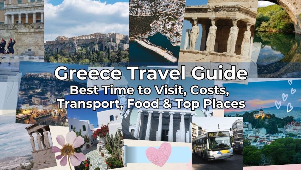 Greece Travel Guide - Best Time to Visit, Costs, Transport, Food & Top Places