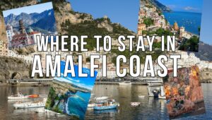 Where to Stay in Amalfi Coast - Best Towns, Hotels & Tips