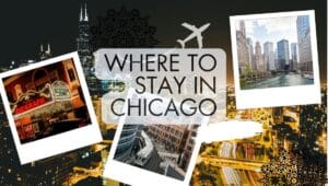 Where to Stay in Chicago Best Areas